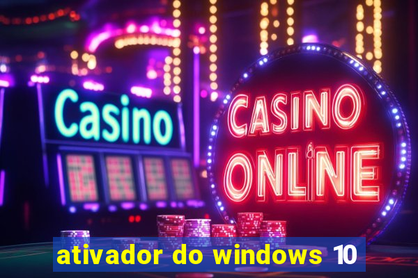 ativador do windows 10